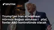 ABD Başkanı Donald Trump: "Hürmüz Boğazı ablukası iptal, fonlar ABD kontrolünde olacak"