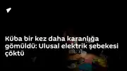 Küba'da Ulusal Elektrik Şebekesi Çöktü, Nüfusun Üçte İkisi Elektriksiz Kaldı