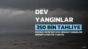 Fransa ve İspanya'daki Orman Yangınları Nedeniyle 250 Binden Fazla Kişi Tahliye Edildi