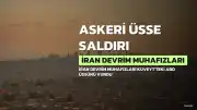 İran Devrim Muhafızları: Kuveyt'teki ABD Askeri Üssüne Saldırı Düzenlendi