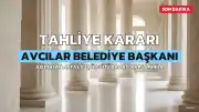 Avcılar Belediye Başkanı Utku Caner Çaykara ve Ö.Z. hakkında tahliye kararı