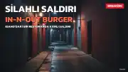 Idaho'daki In-N-Out Burger Restoranında Silahlı Saldırı: Çok Sayıda Ölü ve Yaralı Var