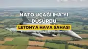Letonya Hava Sahasına Giren İHA, NATO Uçağı Tarafından Düşürüldü