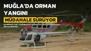 Muğla'da Orman Yangını İkinci Gününde Kontrol Altına Alınmaya Çalışılıyor
