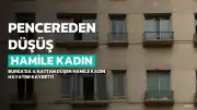 Sudan uyruklu hamile kadın, eşiyle tartıştığı sırada pencereden düşerek hayatını kaybetti