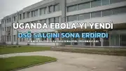 Uganda'da Ebola Salgını Sona Erdi: DSÖ Açıklama Yaptı