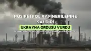 Ukrayna, Rusya'nın Petrol Rafinerilerine Saldırdı: 6 Ölü, 36 Yaralı