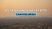 Usta Oyuncu Can Kolukısa 92 Yaşında Vefat Etti