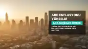 ABD'de Enflasyon Beklentilerin Üzerinde Artış Gösterdi