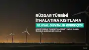 ABD'de Rüzgar Türbini İthalatına Ulusal Güvenlik Gerekçesiyle Kısıtlama