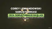Corey Lewandowski Hakkında Ceza Soruşturması Başlatıldı