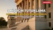 Kara Para Aklama Soruşturmasında 3 Kişi İçin Tutuklama Talebi