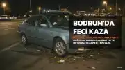 Muğla'nın Bodrum İlçesinde Trafik Kazası: 1 Ölü
