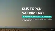 Rusya: Harkov ve Sumy'de 63 Ukraynalı Personel Etkisiz Hale Getirildi