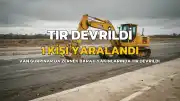 Van Gürpınar'da Tır Devrildi: 1 Yaralı