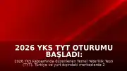2026 YKS TYT Oturumu Başladı: 2 Milyon 425 Bin Aday Sınavda