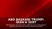 ABD Başkanı Trump: İran'a Sert Darbeler İndireceğiz