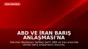 ABD ve İran Barış Anlaşması'na Vardı: Türkiye ve Diğer Ülkelere Teşekkür