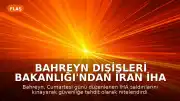 Bahreyn Dışişleri Bakanlığı'ndan İran İHA Saldırısına Sert Tepki