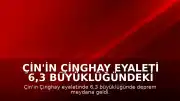 Çin'in Çinghay Eyaleti 6,3 Büyüklüğündeki Depremle Sarsıldı: 1 Ölü, 4 Yaralı