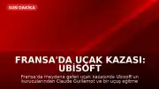 Fransa'da Uçak Kazası: Ubisoft Kurucularından Claude Guillemot Hayatını Kaybetti