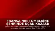 Fransa'nın Tomblaine Şehrinde Uçak Kazası: 11 Kişi Hayatını Kaybetti