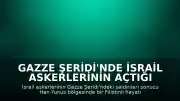 Gazze Şeridi'nde İsrail Askerlerinin Açtığı Ateş Sonucu Bir Filistinli Yaşamını Yitirdi