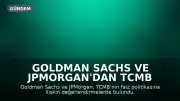 Goldman Sachs ve JPMorgan'dan TCMB Faiz Politikası Değerlendirmesi