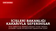 İçişleri Bakanlığı Kararıyla Seferihisar Belediye Başkanı İsmail Yetişkin Görevden Uzaklaştırıldı