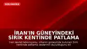 İran'ın Güneyindeki Sirik Kentinde Patlama Sesleri Duyuldu