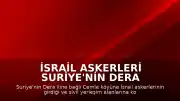 İsrail Askerleri Suriye'nin Dera Kırsalındaki Cemle Köyüne Yerleşti