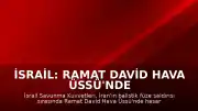 İsrail: Ramat David Hava Üssü'nde Hasar Meydana Geldi