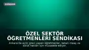 Özel Sektör Öğretmenleri Sendikası Genel Başkanı Eren Edebali: 'Müzakere için kilit isimlerle görüşülemedi'