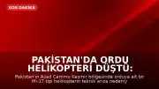 Pakistan'da Ordu Helikopteri Düştü: Mürettebat Hayatını Kaybetti