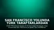 San Francisco Yolunda Türk Taraftarlardan Milli Takım Desteği