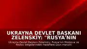 Ukrayna Devlet Başkanı Zelenskiy: "Rusya'nın Moskova bölgesine uzun menzilli silahlarla saldırı düzenlediklerini duyurdu"