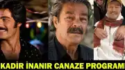 Usta Oyuncu Kadir İnanır'ın Cenaze Törenine İlişkin Program Belli Oldu