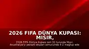 2026 FIFA Dünya Kupası: Mısır, Avustralya'yı Penaltılarla Saf Dışı Bırakarak Son 16 Turuna Yükseldi