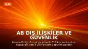 AB Dış İlişkiler ve Güvenlik Politikaları Yüksek Temsilcisi Kaja Kallas: "Son 4 yılın en kapsamlı paketi"