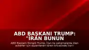 ABD Başkanı Trump: "İran bunun bedelini ağır ödeyecek"