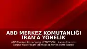ABD Merkez Komutanlığı İran'a Yönelik Yeni Bir Saldırı Dalgası Başlatıldığını Duyurdu