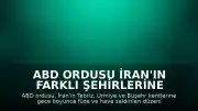 ABD Ordusu İran'ın Farklı Şehirlerine Gece Boyunca Hava Saldırıları Düzenledi