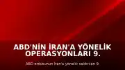 ABD'nin İran'a Yönelik Operasyonları 9. Gecesinde Devam Ediyor