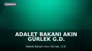 Adalet Bakanı Akın Gürlek G.D. Soruşturması Hakkında: 'Ucu nereye giderse gitsin...'