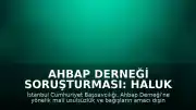 Ahbap Derneği Soruşturması: Haluk Levent ve 19 Şüpheli Gözaltına Alındı