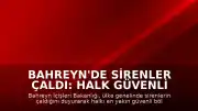 Bahreyn'de Sirenler Çaldı: Halk Güvenli Bölgelere Yönlendirildi