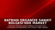 Batman Organize Sanayi Bölgesi'nde Market Depolarında Yangın Çıktı