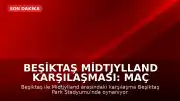 Beşiktaş Midtjylland Karşılaşması: Maç Sonucu ve Canlı Skor Bilgileri