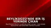 Beylikdüzü'nde Bir İş Yerinde Çıkan Yangın Üst Katlara Sıçradı