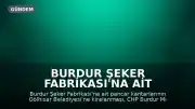 Burdur Şeker Fabrikası'na Ait Taşınmazların Kiralanması Meclis Gündeminde